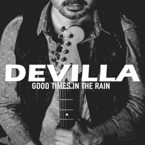 Devilla’s “Good Times In The Rain”: A Rock Anthem for Resilience and Nostalgia