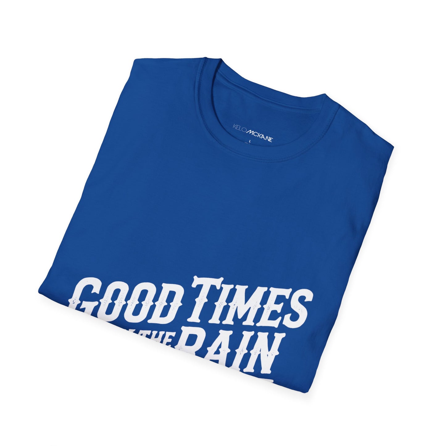 Good Times In The Rain - White Logo - Unisex Softstyle T-Shirt