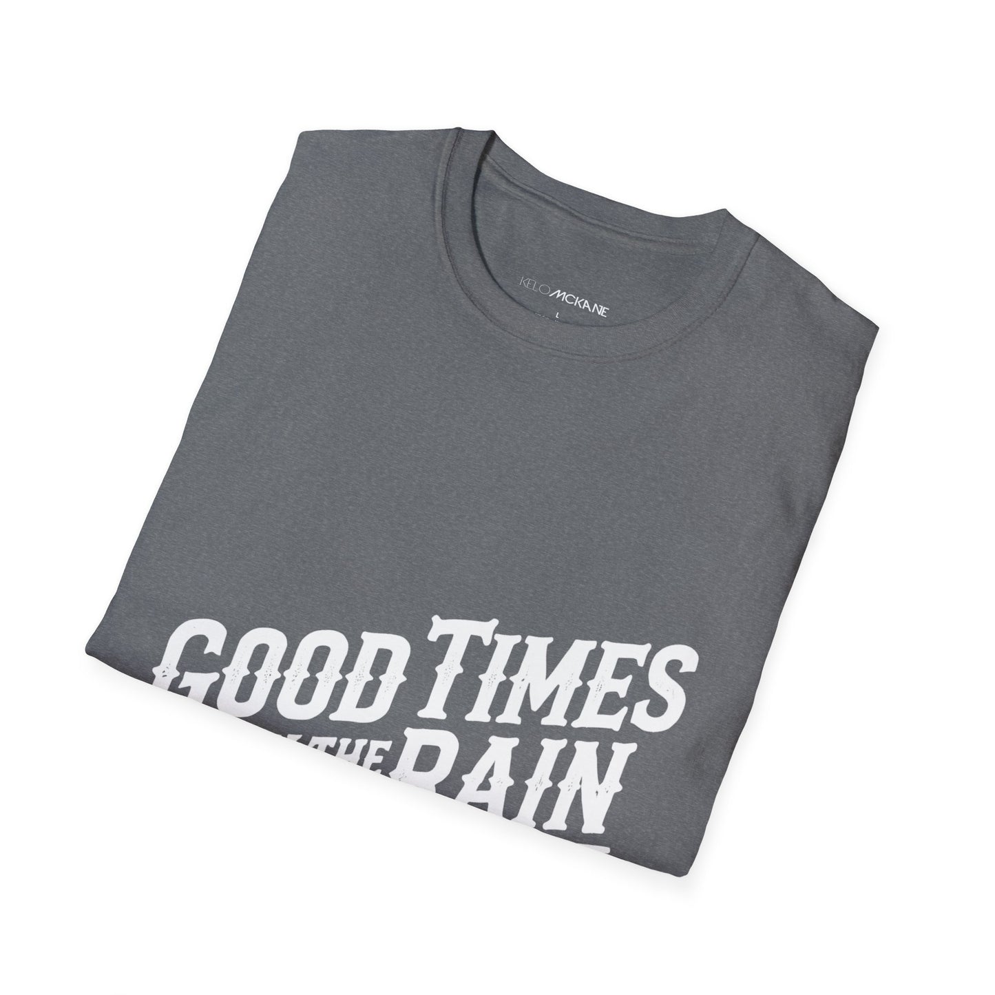 Good Times In The Rain - White Logo - Unisex Softstyle T-Shirt